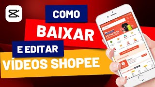 Como BAIXAR e EDITAR os vídeos da SHOPEE? Baixar VÍDEOS da SHOPEE pelo CELULAR.
