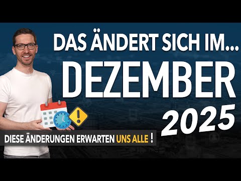 Diese ÄNDERUNGEN erwarten uns ALLE (Dezember 2025) - Gesetze & Neuigkeiten Dezember 2025