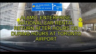 Return Alamo National Enterprise  rental car after hours or Sundays  @ Toronto Airport terminal 3