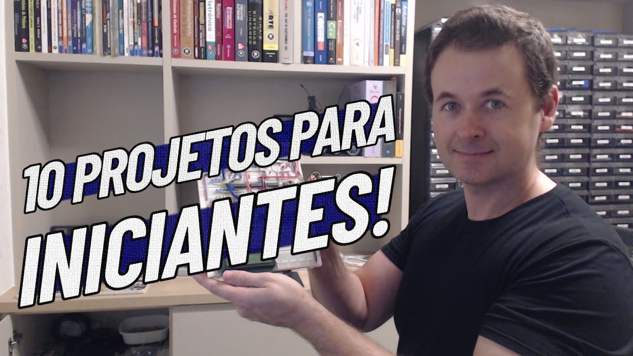 10 Projetos de Eletrônica que Todo Iniciante Deve Conhecer!
