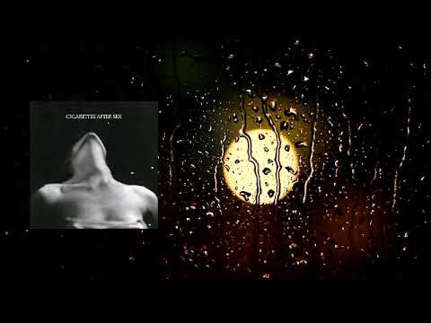 Cigarettes After Sex while raining // Playlist