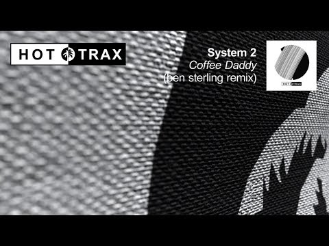 System2 - Coffee Daddy (Ben Sterling Remix)