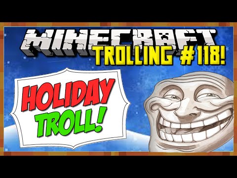 Christmas Troll! [Minecraft Trolling: Episode 118]
