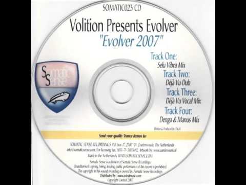 Volition Pres. Evolver - Evolver 2007 (Déjà Vu Vocal Mix)