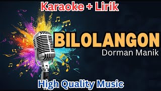 Download lagu [Karaoke] BILOLANGON - Dorman Manik | High Quality Music   Lirik mp3