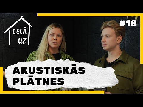 CEĻĀ UZ MĀJĀM #18 | AKUSTISKĀS PLĀTNES