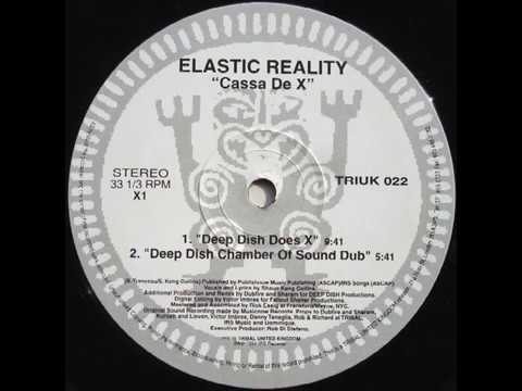 Elastic Reality  -  Cassa De X (Deep Dish Does X)