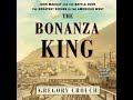 Bonanza King: John Mackay and the Battle over the Greatest Fortune in the American West