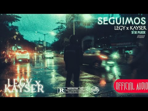 LEGY x KAYSER - SEGUIMOS | Ep Sí Se Puede [Prod by. Infinity Musicx] (Visualizer)