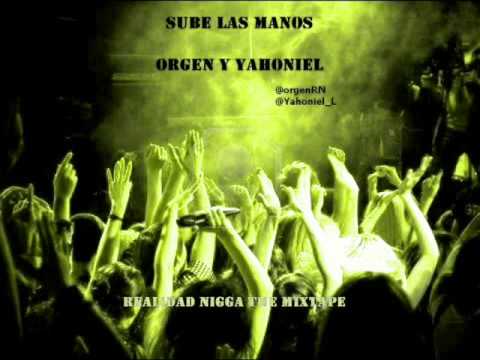 Sube Las Manos - Orgen Ft. Yahoniel