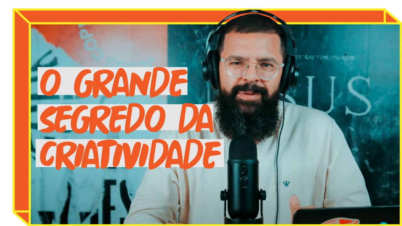 O GRANDE SEGREDO DA CRIATIVIDADE - Podcast Copiando Jesus