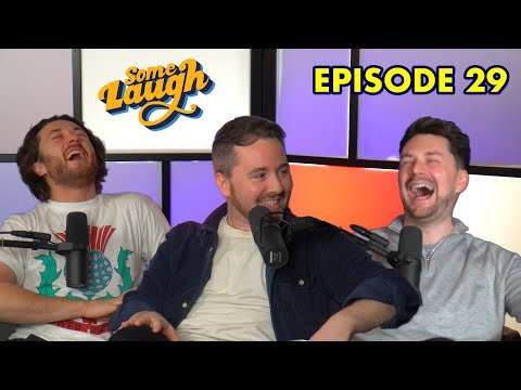 Episode 29 |  Better To Have No Ball At All? | Some Laugh Podcast