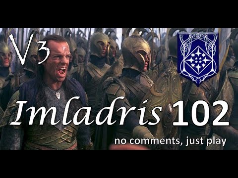 Imladris - Divide & Conquer V3 TATW (Very Hard) - #102 | Glorfindel dominates again!