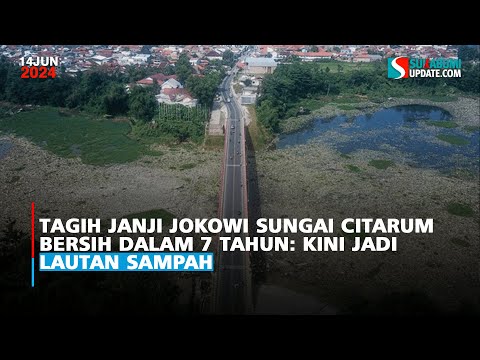 Tagih Janji Jokowi Sungai Citarum Bersih Dalam 7 Tahun: Kini Jadi Lautan Sampah