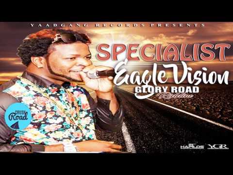 Specialist - Eagle Vision [Glory Road Riddim] January 2017