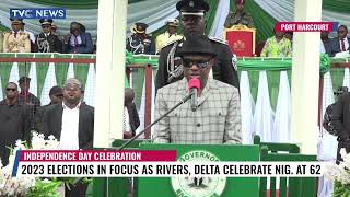 2023 Elections In Focus As Rivers, Delta Celebrate Nigeria At 62