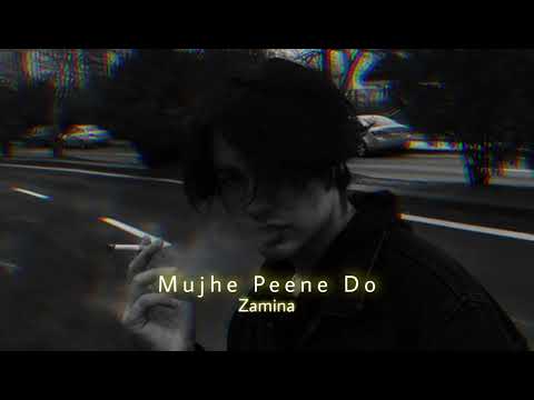 Mujhe Peene Do (Slowed+Reverb) | Darshan Raval | Zamina
