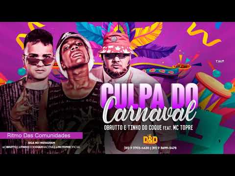 O BRUTTO E TINHO DO COQUE - CULPA DO CARNAVAL - FEAT MC TOPRE  MUSICA NOVA 2020