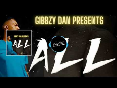Gibbzy Dan - All (CROP OVER 2023)