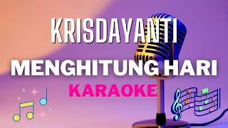 Download lagu KRISDAYANTI - Menghitung Hari - Karaoke tanpa vocal mp3