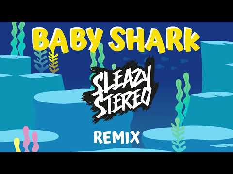 Sleazy Stereo - Baby Shark (Remix) 🦈