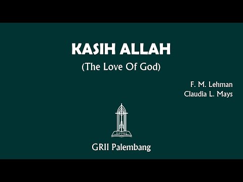 "KASIH ALLAH" (The Love of God) - F. M. Lehman & Claudia L. Mays