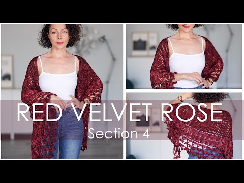 RED VELVET ROSE (Section 4) - How To Crochet a Stunning and Elegant Shawl / Wrap