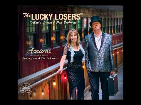 The Lucky Losers  ⭐ Arrival ⭐ Pull on the Rope, feat  Cathy Lemons & Phil Berkowitz⭐.  ((*2025*))