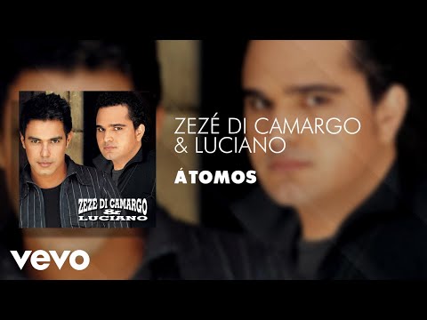 Átomos - Zezé Di Camargo & Luciano