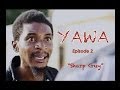 YAWA - Episode 2 (Sharp Guy)