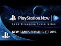 PlayStation Now Subscription New Games for August 2015 | PS4, PS3, PS Vita