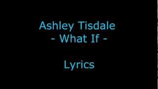 Ashley Tisdale - What If - Lyrics