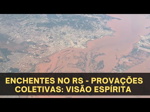 Jorge Elarrat e Samia - Enchentes no RS - Provações Coletivas: Visão Espírita
