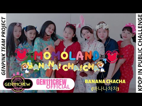 [KPOP IN PUBLIC CHALLENGE] MOMOLAND(모모랜드) _ BANANA CHACHA (바나나차차) Dance Cover by | GEN111CREW