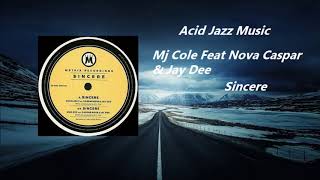 Mj Cole Feat Nova Casper &amp; Jay Dee - Sincere