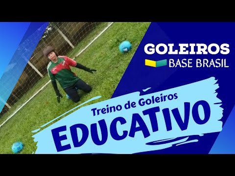 Treino EDUCATIVO para Goleiros - GOLEIROS BASE BRASIL
