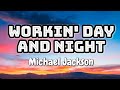 Michael Jackson - Workin' Day And Night (Lyrics Video) 🎤