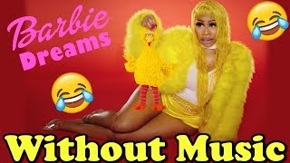 Nicki Minaj - Without Music - Barbie Dreams