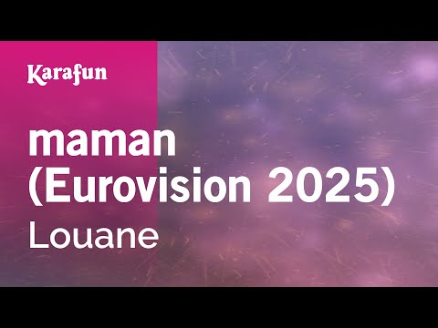 maman (Eurovision 2025 - Eurovision France) - Louane | Karaoke Version | KaraFun