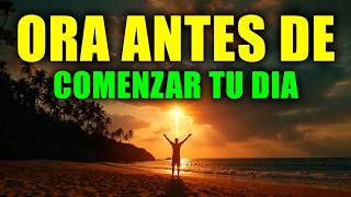 ORACIÓN de la Mañana antes de Comenzar el DÍA | Poderosa Oración de la Mañana