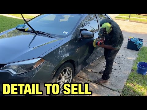 DETAILING 2016 TOYOTA COROLLA | HOW TO DETAIL YOUR CAR TO SELL AND GET MORE MONEY