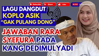 Download lagu JAWABAN RARA SYEFURA PADA KANG DEDI 'GAK PULANG DONG' | DANGDUT KOPLO mp3 Download lagu JAWABAN RARA SYEFURA PADA KANG DEDI 'GAK PULANG DONG' | DANGDUT KOPLO mp3
