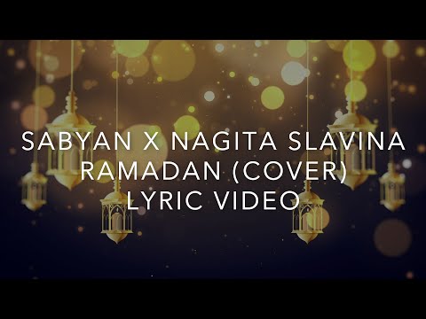 SABYAN X NAGITA SLAVINA - RAMADAN (COVER LIRYC VIDEO)