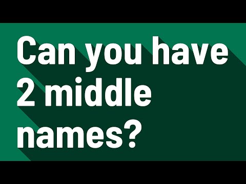 Can you have 2 middle names?