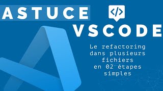 Astuce Visual Studio Code #1 - Comment modifier une reférence utilisée dans plusieurs fichiers ?