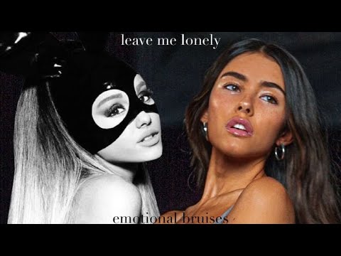 leave me lonely x emotional bruises (mashup) ft. Ariana Grande, Madison Beer, & Macy Gray