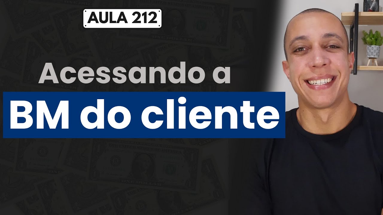 Como acessar a BM do cliente - Gestor de Anúncios