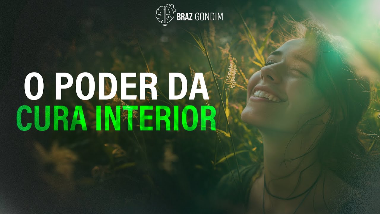 Dr. Braz Gondim - O Poder da Cura Interna