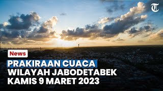 Prakiraan Cuaca Jabodetabek Kamis 9 Maret 2023, Bogor Diprakirakan akan Hujan