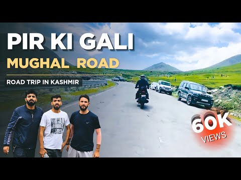 A Scenic Route Through the Mountains of Kashmir - Pir Ki Gali & Mughal Road